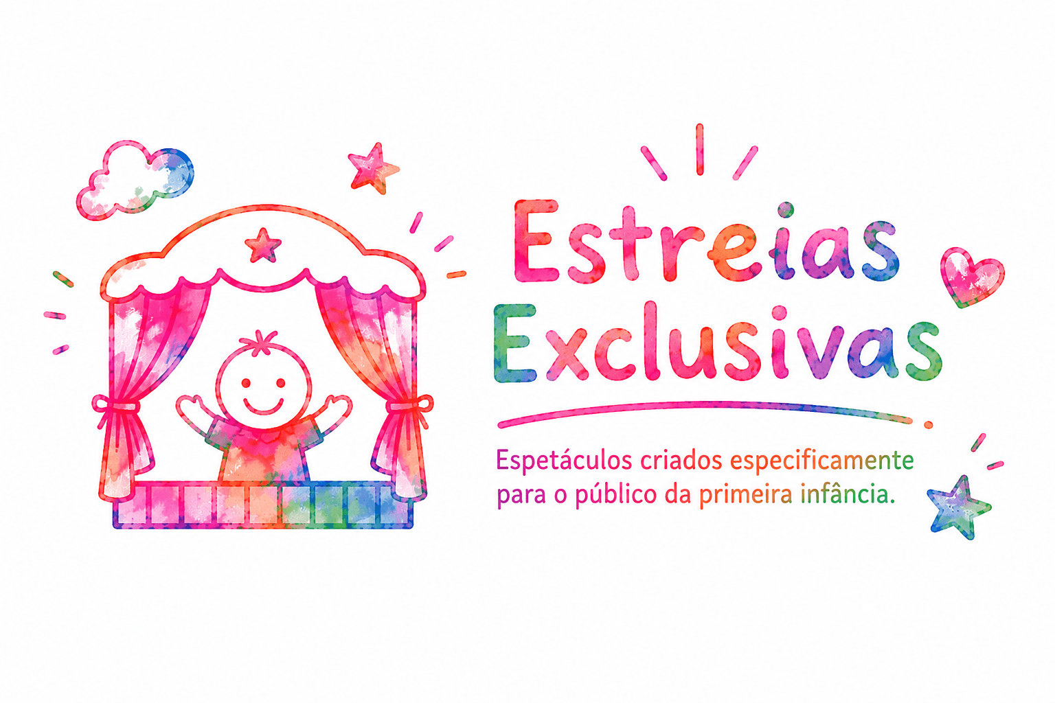 Estreias Exclusivas — Espetáculos criados especificamente para o público da primeira infância.